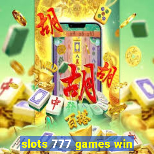 slots 777 games win