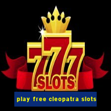 play free cleopatra slots