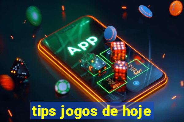 tips jogos de hoje