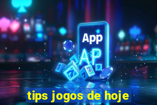 tips jogos de hoje