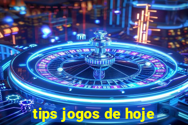 tips jogos de hoje