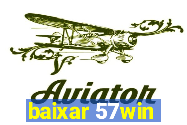 baixar 57win