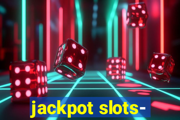 jackpot slots-