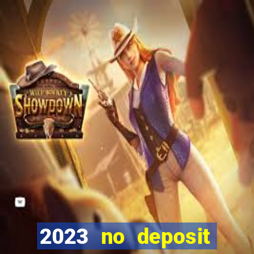 2023 no deposit casino bonus codes