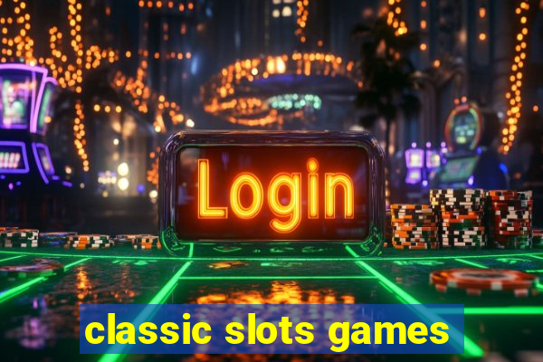 classic slots games