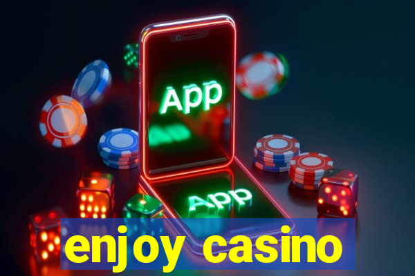 enjoy casino