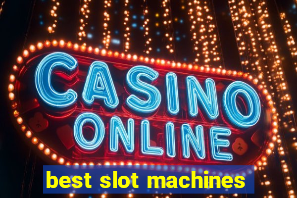 best slot machines