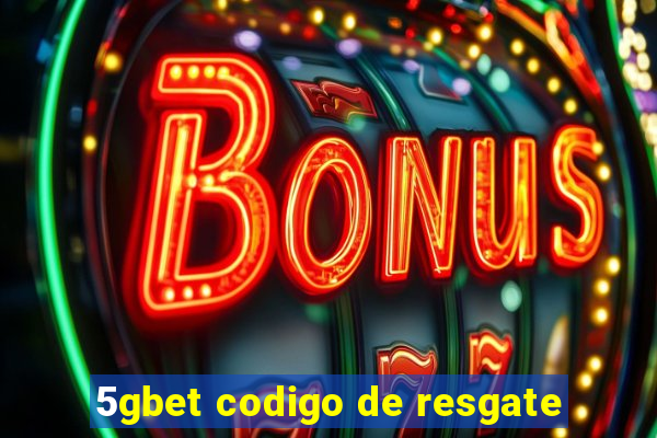 5gbet codigo de resgate