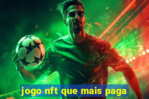 jogo nft que mais paga