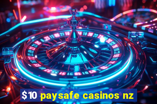 $10 paysafe casinos nz