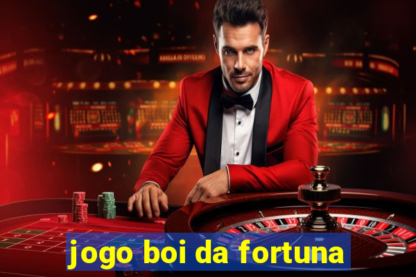 jogo boi da fortuna