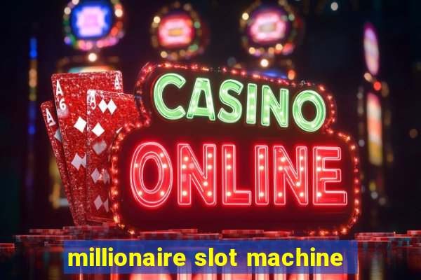 millionaire slot machine