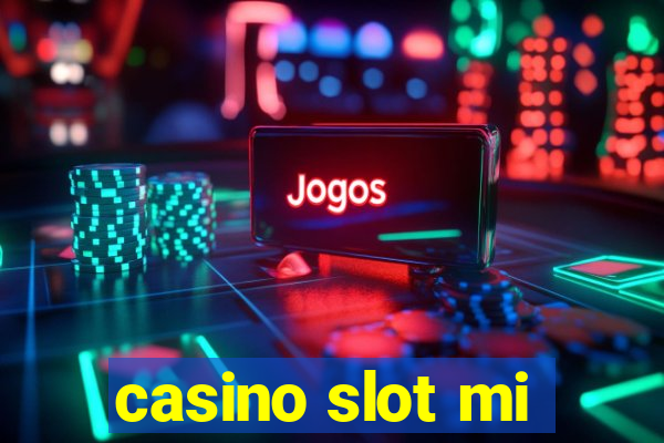 casino slot mi