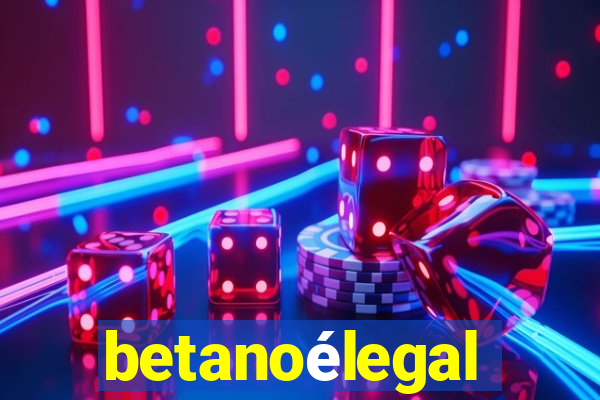 betanoélegal