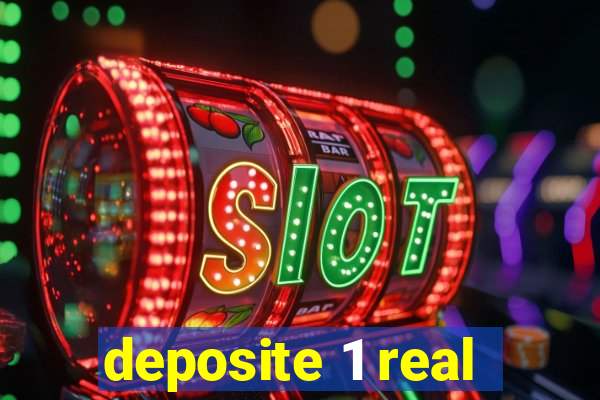 deposite 1 real