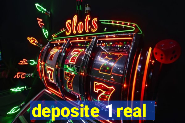 deposite 1 real