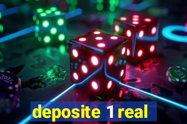 deposite 1 real