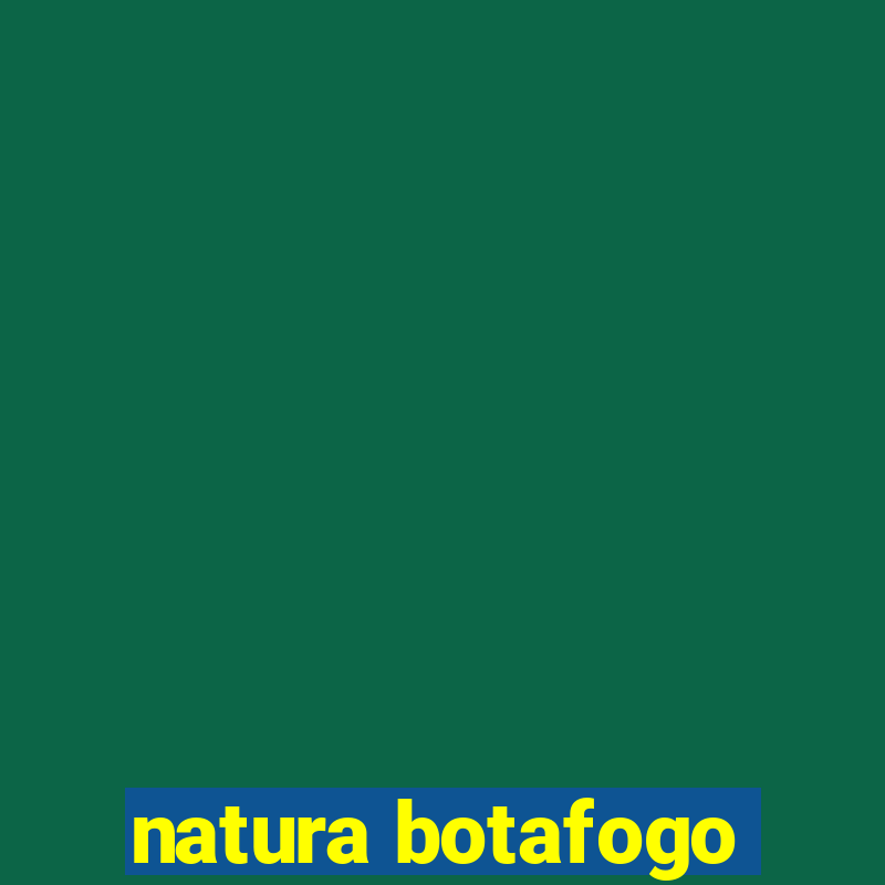 natura botafogo