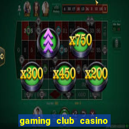 gaming club casino sign up