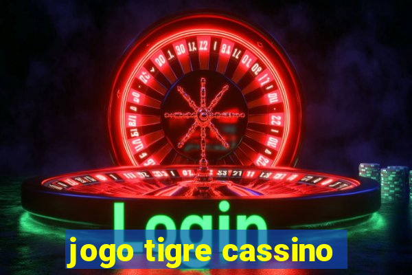 jogo tigre cassino