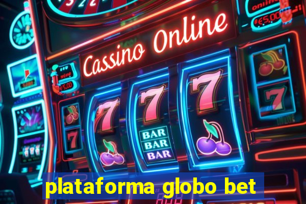 plataforma globo bet