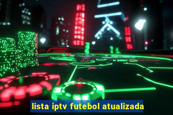 lista iptv futebol atualizada