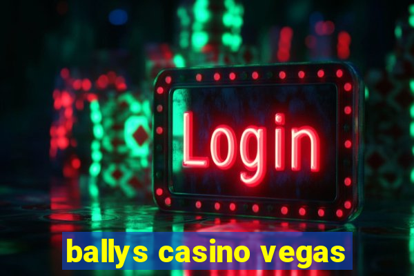 ballys casino vegas