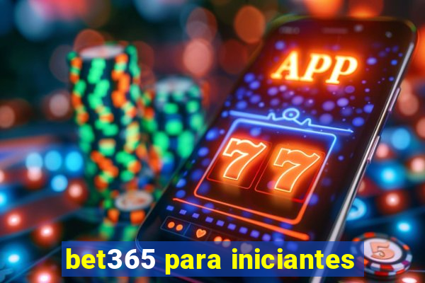 bet365 para iniciantes