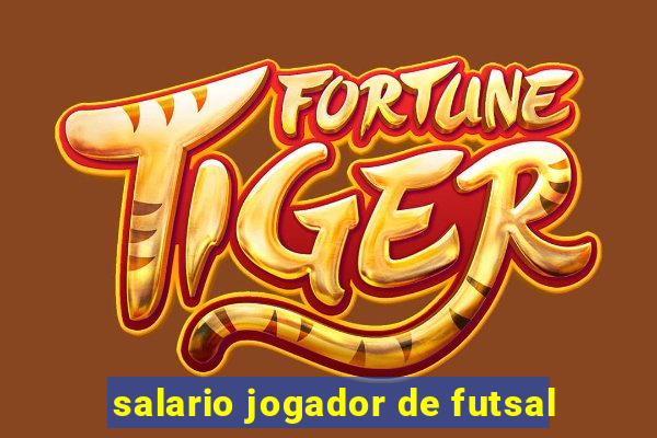 salario jogador de futsal