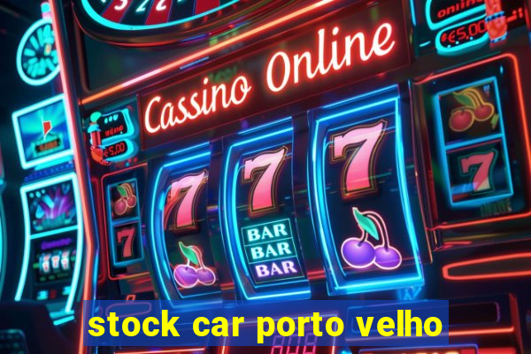 stock car porto velho