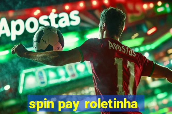 spin pay roletinha