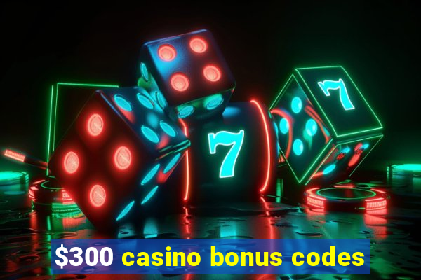 $300 casino bonus codes