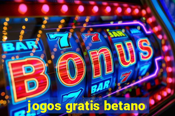 jogos gratis betano