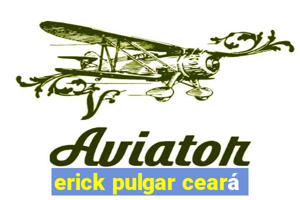 erick pulgar ceará