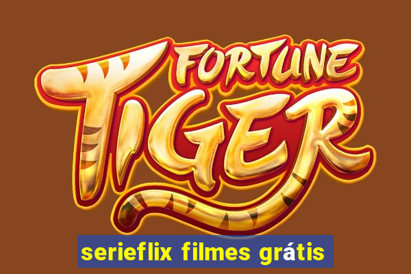 serieflix filmes grátis