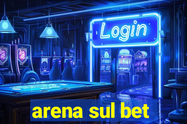 arena sul bet