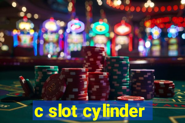 c slot cylinder