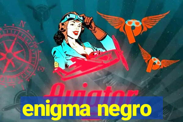 enigma negro