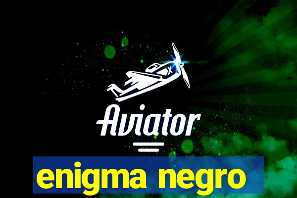 enigma negro