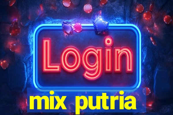 mix putria