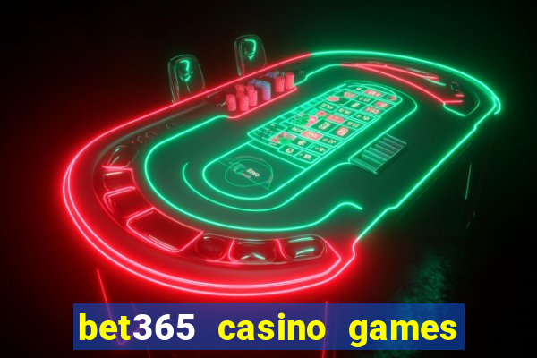 bet365 casino games slots live