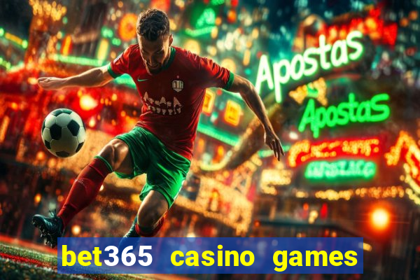 bet365 casino games slots live