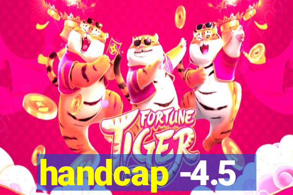 handcap -4.5