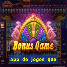 app de jogos que d?o dinheiro