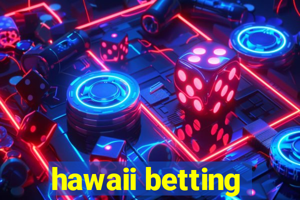 hawaii betting