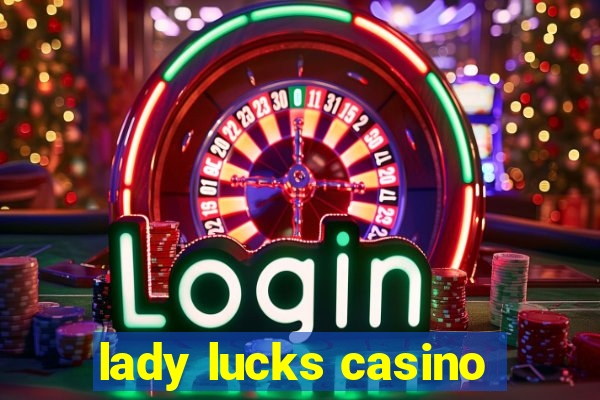 lady lucks casino