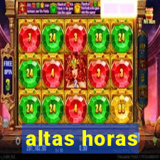 altas horas