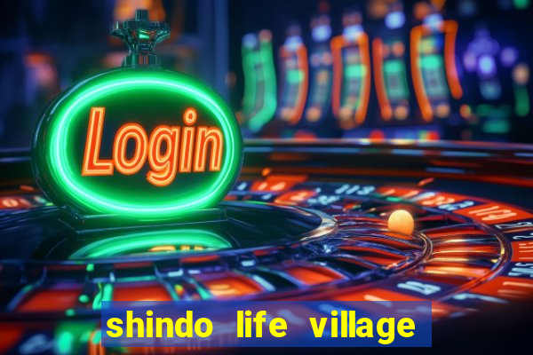 shindo life village blaze private server codes