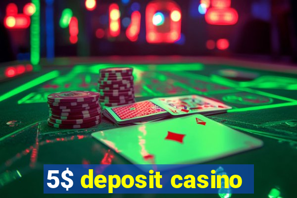 5$ deposit casino