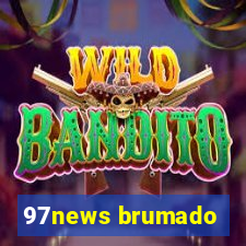 97news brumado